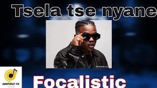 Focalistic - Tsela Tse Nyane [Feat. Mellow & Sleazy,MJ and Pabi Cooper] (Official Audio