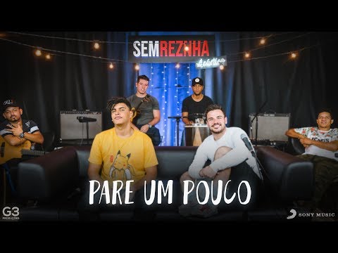 Pare Um Pouco - Sem Reznha Acústico