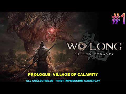 Wo Long Fallen Dynasty walkthrough #1 - Village of Calamity - All 100% collectibles