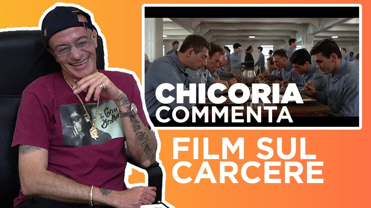 Ex-DETENUTO CHICORIA Commenta i film sul CARCERE