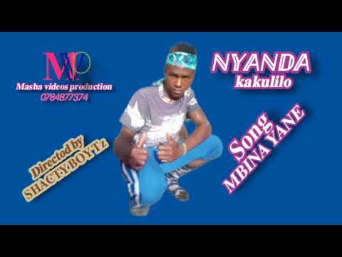 NYANDA KAKULILO SONG MBINA YANE By masha videos production 0784877374