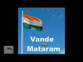 Vande Mataram Music Vande Mataram Song Vande Mataram Song Lyrics Vande Mataram
