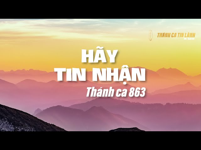 THÁNH CA 863 | HÃY TIN NHẬN | KARAOKE THÁNH CA TIN LÀNH