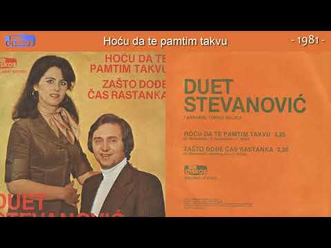 Duet Stevanovic - Hocu da te pamtim takvu - (Audio 1981)