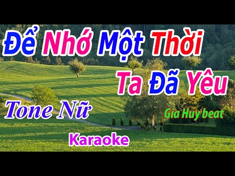 Để Nhớ Một Thời Ta Đã Yêu - Karaoke - Tone Nữ - Nhạc Sống - gia huy beat