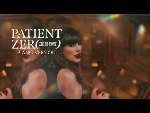 Taylor Swift - Patient Zero (Piano Version)