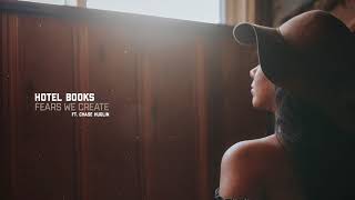 Hotel Books - Fears We Create (Ft. Chase Huglin)