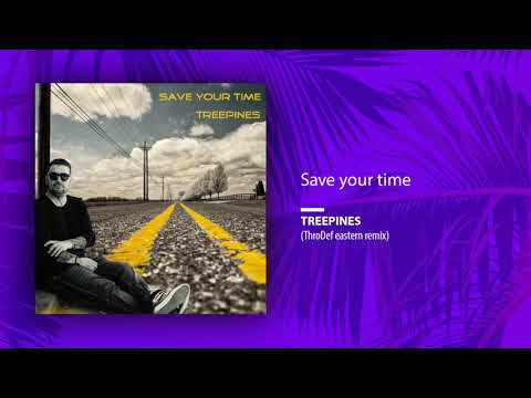Treepines - Save your time (ThroDef eastern remix)