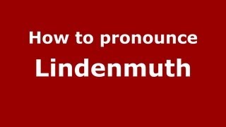 How to pronounce Lindenmuth