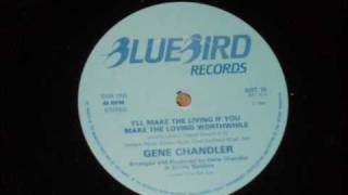 Gene Chandler  I'll Make The Living If You Make The Loving Worthwhile