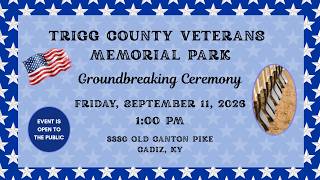 Groundbreaking Ceremony, Trigg County Veterans Memorial Park, September 11, 2026