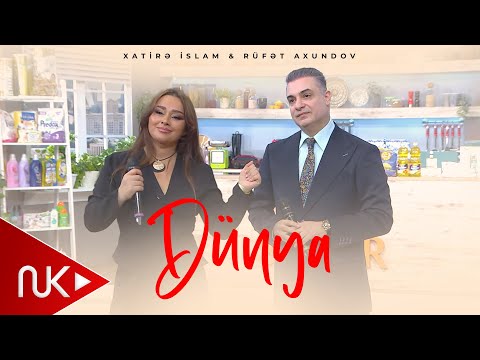 Xatire İslam & Rufet Axundov - Dunya 2026 (Official Video)