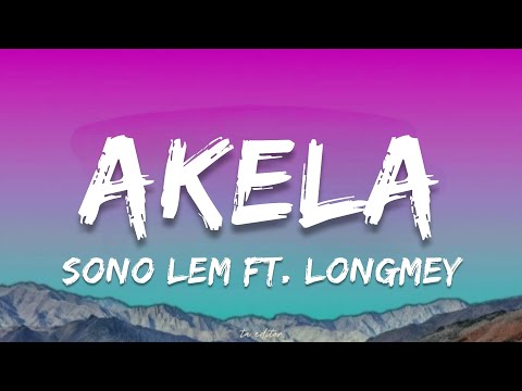 Akela - Sono Lem Ft. Longmey | Lyrics