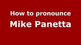 How to pronounce Mike Panetta
