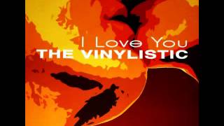 The Vinylistic - I Love You [Vocoder Mix]