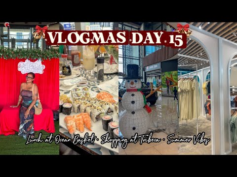 VLOGMAS 15 🎁 | Lunch at Ocean Basket, Shopping at Tribeca & Summer Vibes.