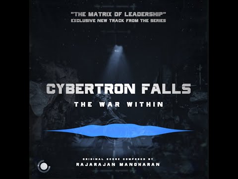 The Matrix Of Leadership (EXCLUSIVE SINGLE) | Cybertron Falls : The War Within