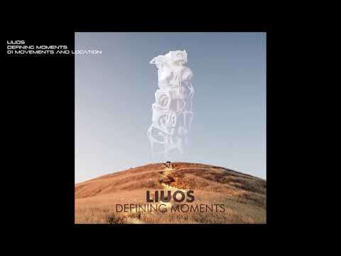 Liuos - Defining Moments - 01 Movements and Location