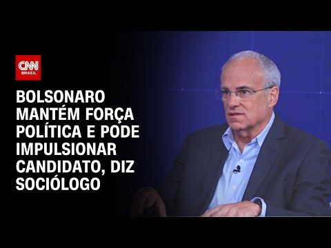 Bolsonaro mantém força política e pode impulsionar candidato, diz sociólogo | CNN BRASIL