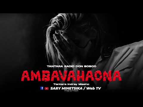 Tantara Malagasy - AMBAVAHAONA (Tantara RADIO DON BOSCO) Tantara Lava Tantara Indroa Miseho