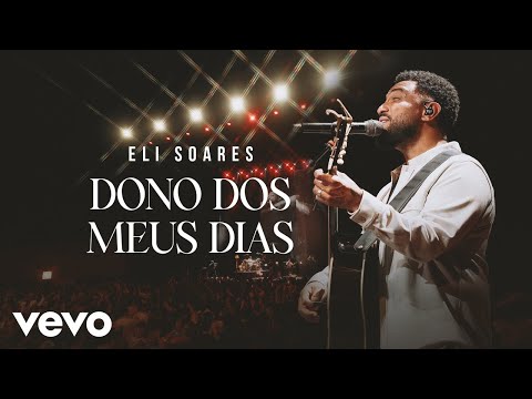 Eli Soares - Dono Dos Meus Dias (Ao Vivo Em São Paulo / 2025)