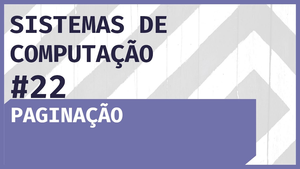 Paginação: Principal Técnica de Gerenciamento de Memória - SISTEMAS DE COMPUTAÇÃO