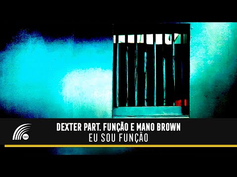 Dexter Part. Função e Mano Brown - Eu Sou Função (Lyric Video Oficial)