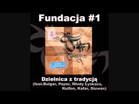 Fundacja #1 - Dzielnica z tradycją (feat.Bułgar, Peper, Młody Łyskacz, Kulfon, Kafar, Siuwax)