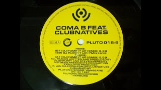 Coma B Feat. Clubnatives - Dj Pump It Up (7 Mix) (Trance 1997)