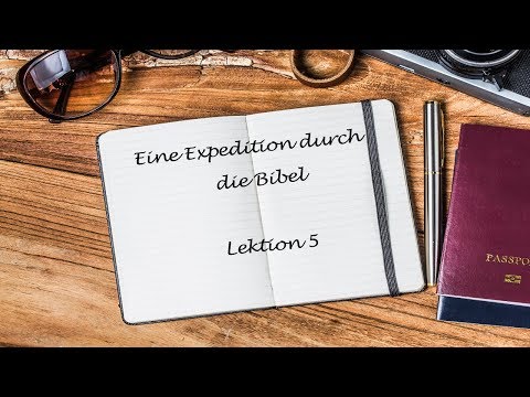 Eine Expedition durch die Bibel Lektion 5