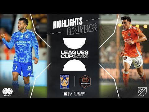Tigres UANL vs. Houston Dynamo FC | Full Match Highlights | Leagues Cup
