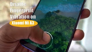 Disable Fingerprint Vibration on Xiaomi Mi A3