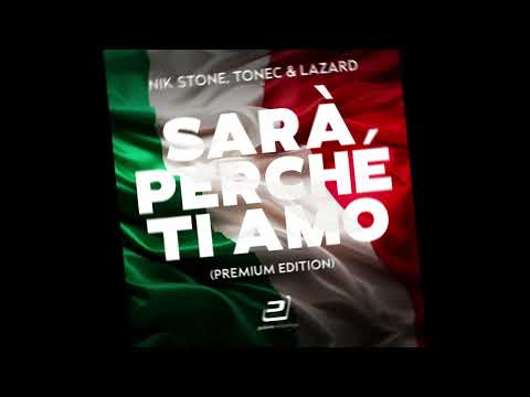 Nik Stone, Tonec & Lazard - Sará Perché Ti Amo (Long Mix) (Official Lyric Video)