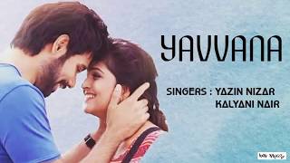 YAVVANA || SATHYA || YAZIN NIZAR || KALYANI NAIR || LYRICAL VIDEO