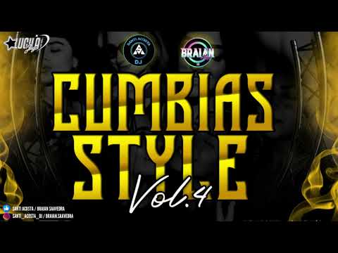 CUMBIAS STYLE - VOL 04 - DJ SANTI ACOSTA _ DJ BRAIAN SAAVEDRA