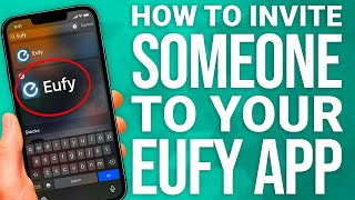 How to Invite Someone to Your Eufy App: Share Access Easily and Securely!