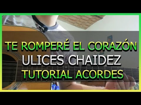 Te Romperé El Corazón - Ulices Chaidez