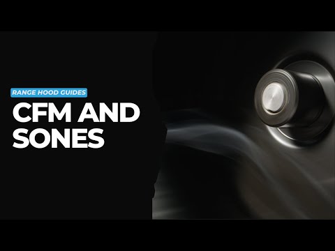 What are CFM and Sones in Range Hoods?