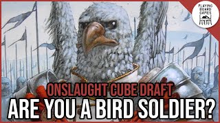 I want *you* to be a bird solider! | Onslaught Cube | MTG