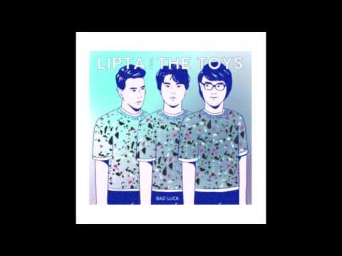 Bad Luck - Lipta (feat.  The Toys) 2