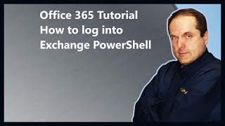 Microsoft 365 Tutorial  How to log into Exchange PowerShell