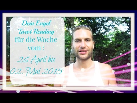 26.April bis 02.Mai 2015 - Dein Engel Tarot Reading für die Woche