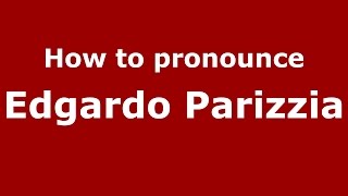 How to pronounce Edgardo Parizzia