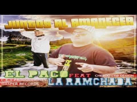 El Paco Ft La Ramchada   Juntos Al Amanecer [Enero 2012]