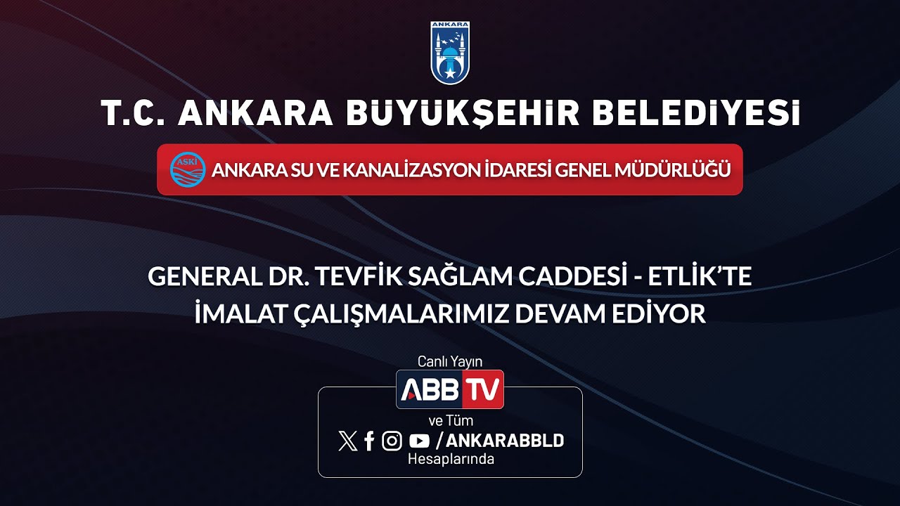 ASKİ GENEL MÜDÜRLÜĞÜ - General Dr. Tevfik Sağlam Caddesi - Etlik’te Çalışmalarımız Devam Ediyor