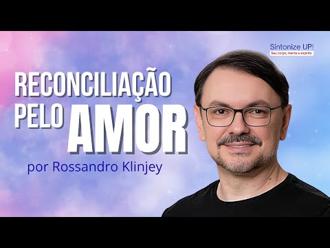 Reconciliation through LOVE | Rossandro Klinjey, ✂️ spiritualist lecture, #spirituality #mentalhe...