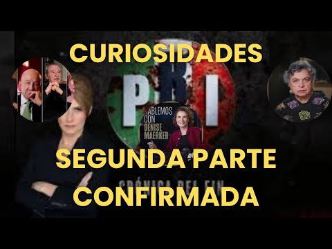 The PRI: Chronicle of the End | Interesting Facts About Denise Maerker's Documentary