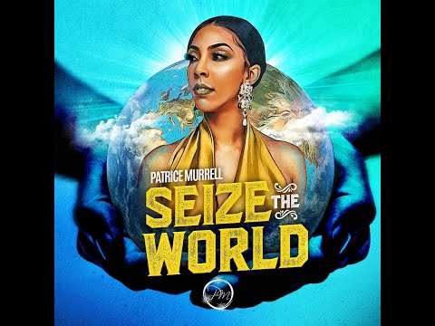 Patrice Murrell - Seize the World (Official)