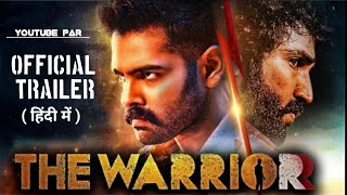 The Warriorr | Official Trailer in Hindi | Ram Pothineni, Aadhi Pinisetty | Hindi Dubbed Movie 2022