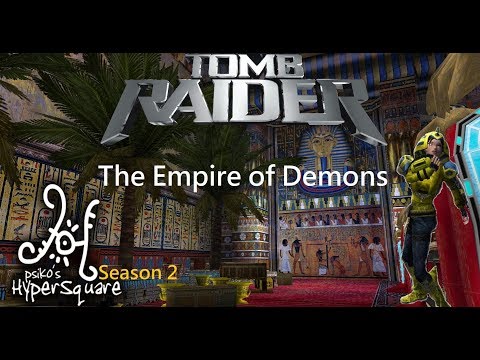 Tomb Raider : HyperSquare Season 2 - The Empire of Demons